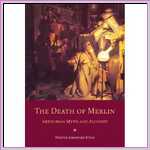 The Death of Merlin: Arthurian Myth and Alchemy The Death of Merlin: Arthurian Myth and Alchemy
